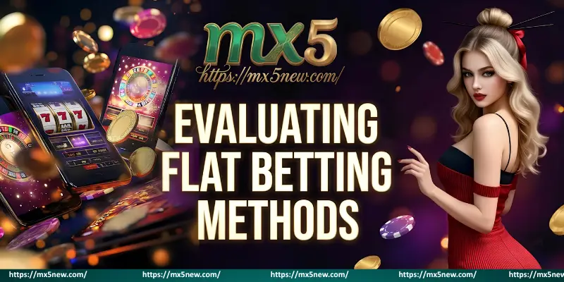 Evaluating Flat Betting Methods