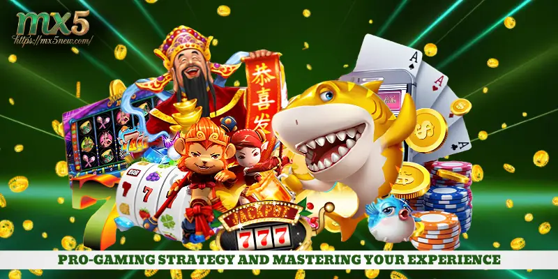 Pro-Gaming strategy and mastering your experience