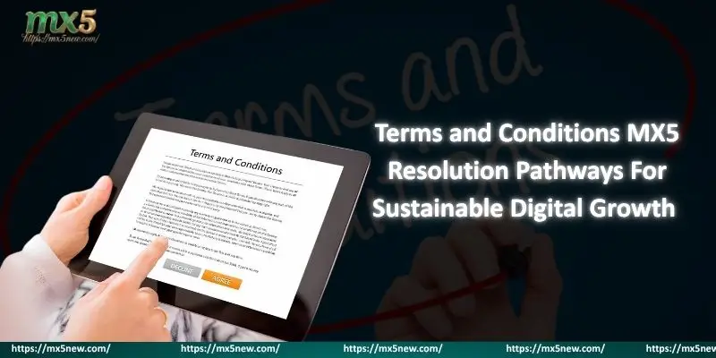 Terms and Conditions MX5 Resolution Pathways For Sustainable Digital Growth