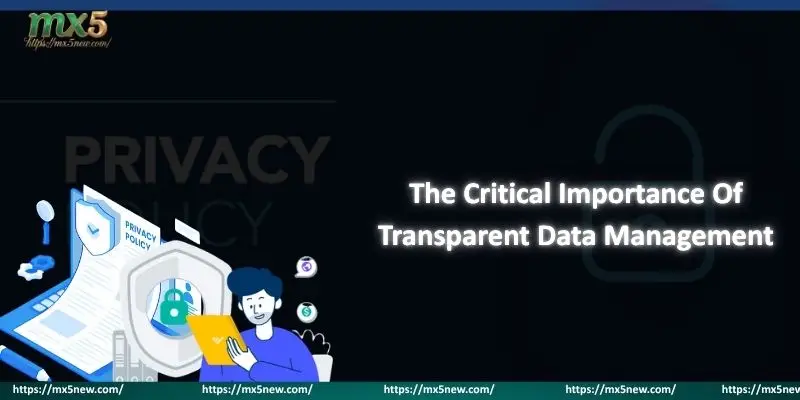 The Critical Importance Of Transparent Data Management